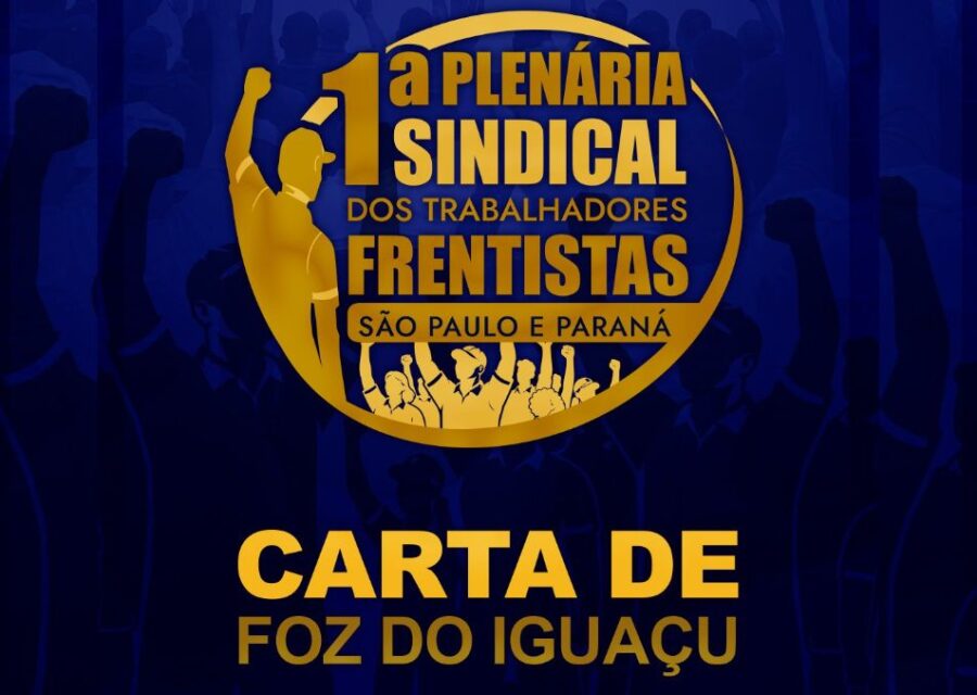 A Carta de Foz do Iguaçu – 1º Plenária Sindical dos Trabalhadores Frentistas SP e PR
